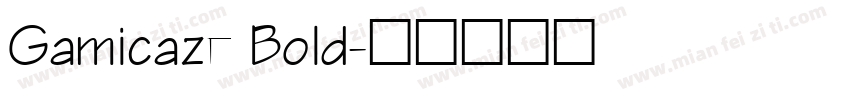 Gamicaze Bold字体转换